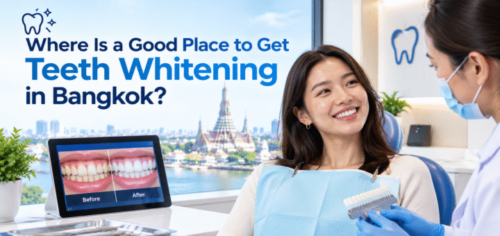 Where Is a Good Place to Get Teeth Whitening in Bangkok
