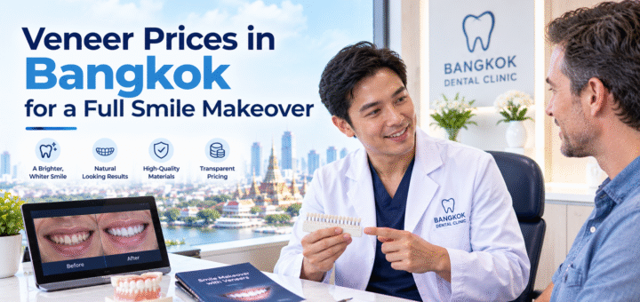 Veneer Prices in Bangkok for a Full Smile Makeover