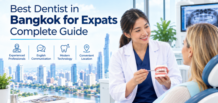 Best Dentist in Bangkok for Expats Complete Guide